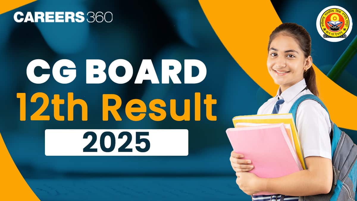 Chhattisgarh Board 12th Results 2025 Out @cgbse.nic.in, Check 12th Result 2025 CG Board